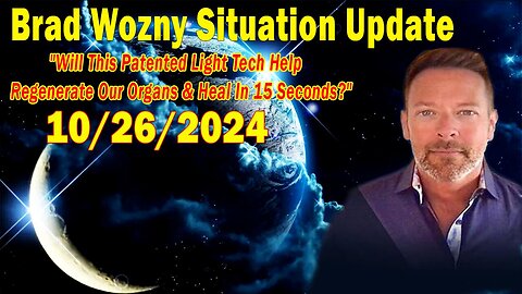 Brad Wozny Situation Update Oct 26: "Will This Patented Light Tech Help Regenerate Our Organs