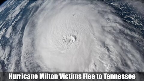 Hurricane Milton Victims Flee to Tennessee