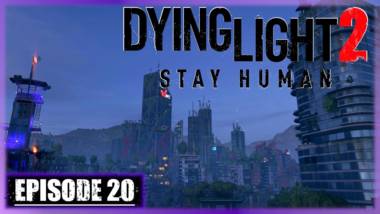 Dying Light 2, Stay Human | Playthrough | Episode 20