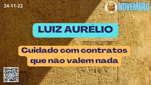 LUIZ AURÉLIO Cuidado com contratos que não valem nada