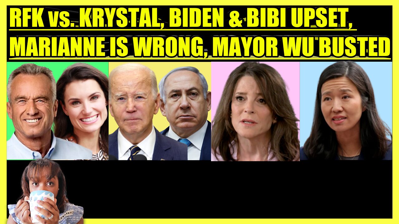 RFK JR. vs. KRYSTAL BALL, BIDEN & NETANYAHU T ODDS, MARIANNE WILLIAMSON UPSET, MAYOR WU BUSTED