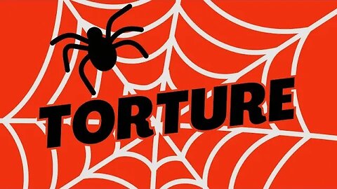 Torture!! Spider 🕷️🕸️👺