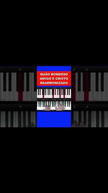 Quão bondoso amigo é Cristo - Rearmonizado