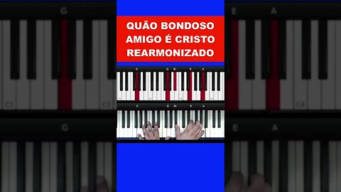 Quão bondoso amigo é Cristo - Rearmonizado