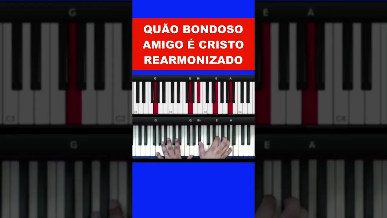 Quão bondoso amigo é Cristo - Rearmonizado