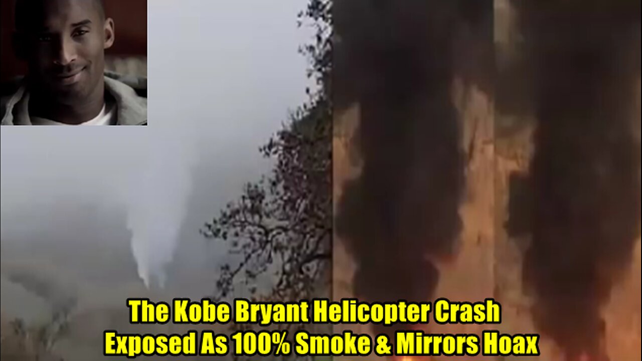 The Kobe Bryant Helicopter Crash Exposed As 100% Smoke & Mirrors Hoax