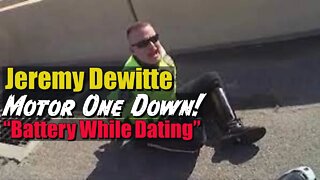 Jeremy Dewitte Arrested Again.. Motor One Down!