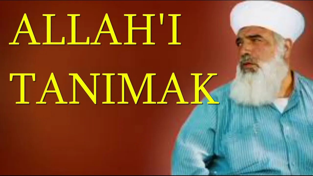 TİMURTAŞ HOCA EFENDİ SOHBETLERİ (ALLAH'I TANIMAK.)