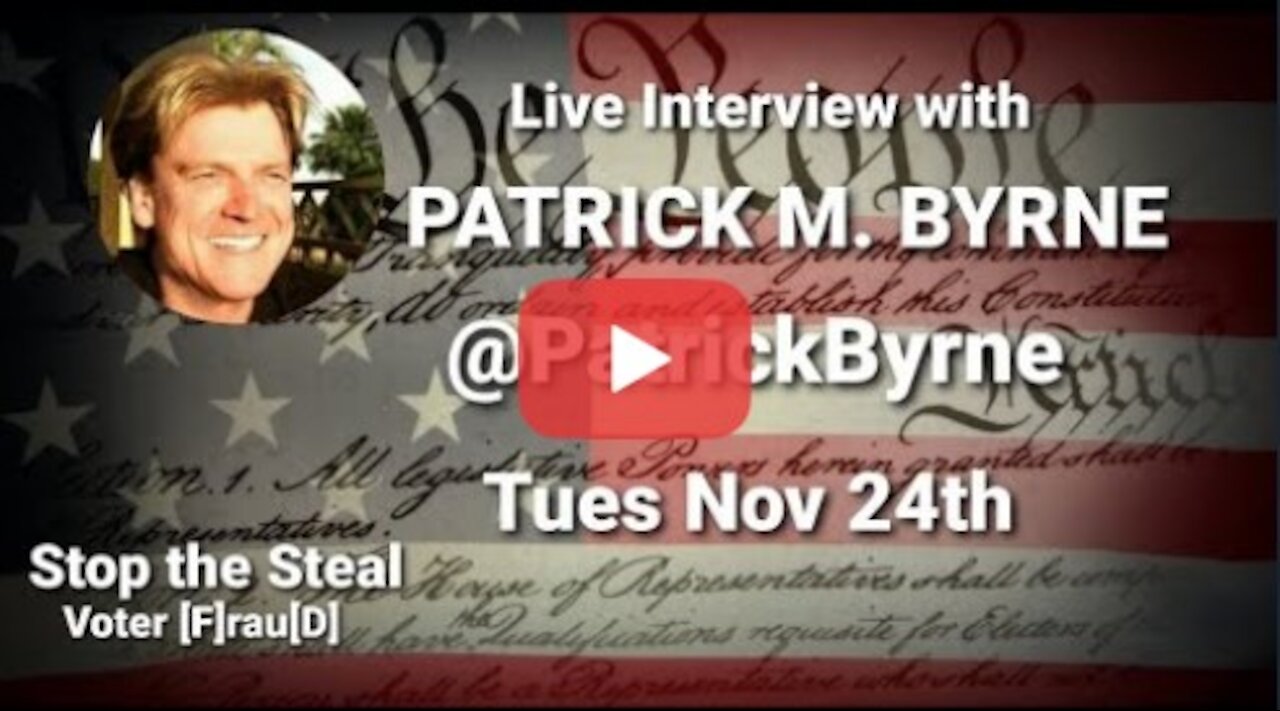 11/24/2020 Patrick Byrne Interview: Stop the Steal Election Fraud 2020 - PTV Patriot Transition Voice
