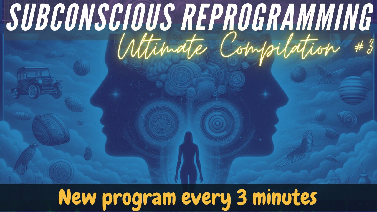 Ultimate Subconscious reprogramming Compilation #4