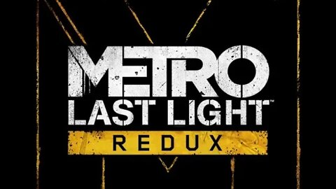 Metro [Last Light] (Redux) [E7] Bandits