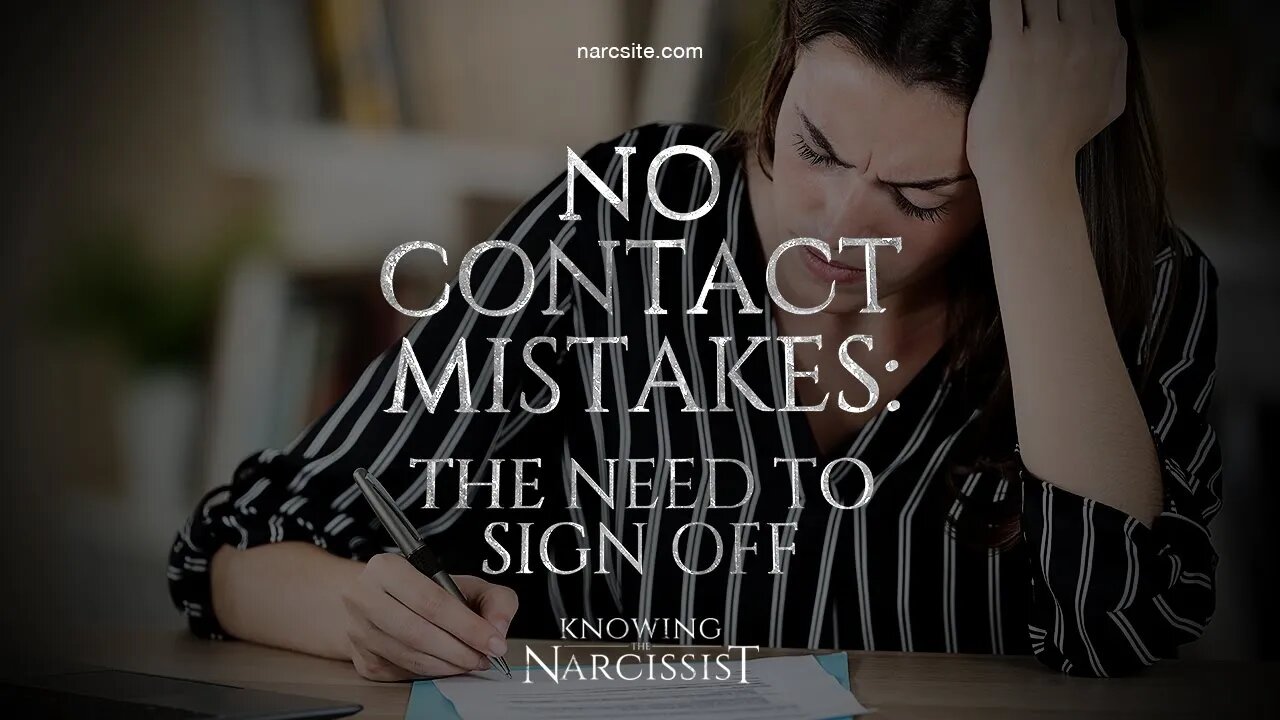 No Contact Mistakes : The Need To Sign Off
