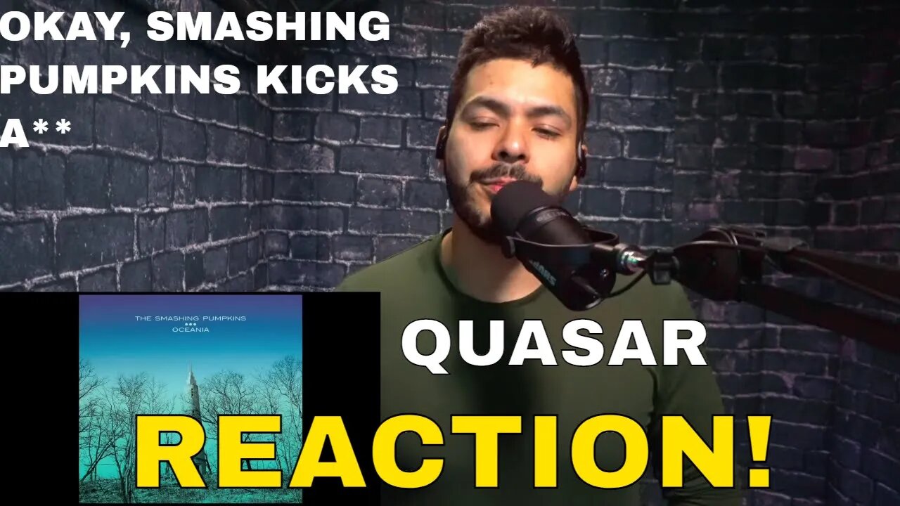 Smashing Pumpkins Quasar (Reaction!) | Patreon request, and I'm glad it was so