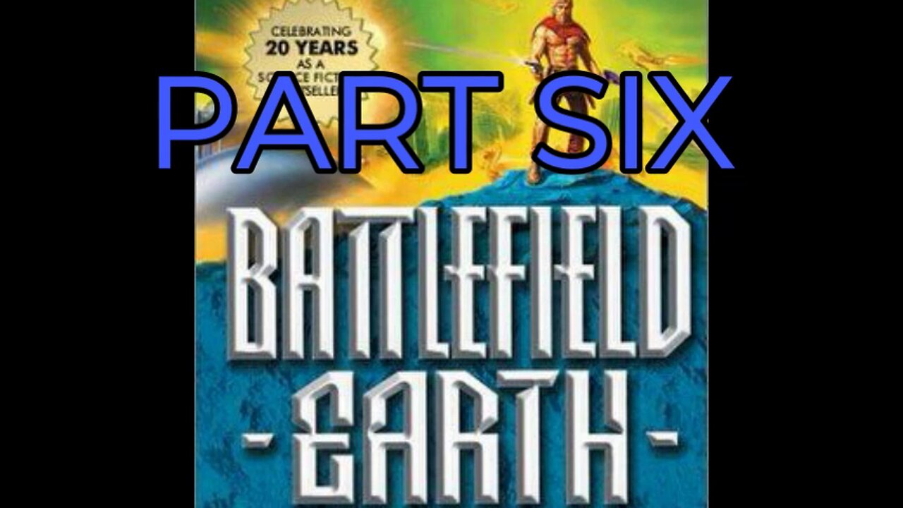 battlefield earth, part 06, audiobook, L.Ron.Hubbard, #scifi,