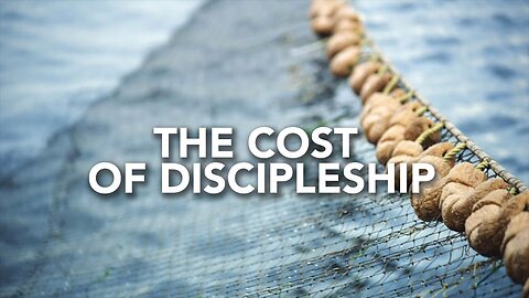 The Cost of Discipleship