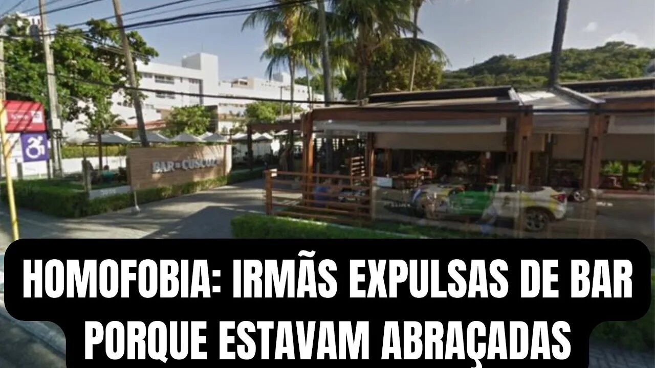HOMOFOBIA: IRMÃS EXPULSAS DE BAR PORQUE ESTAVAM ABRAÇADAS
