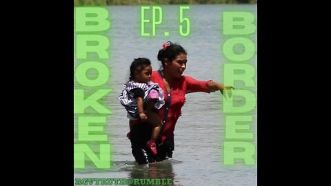 BROKEN BORDER EP. 5