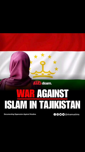 War Against Islam in Tajikistan. Pls read description