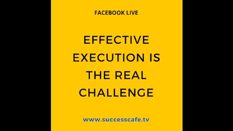 Effective Execution Is The Real Challenge