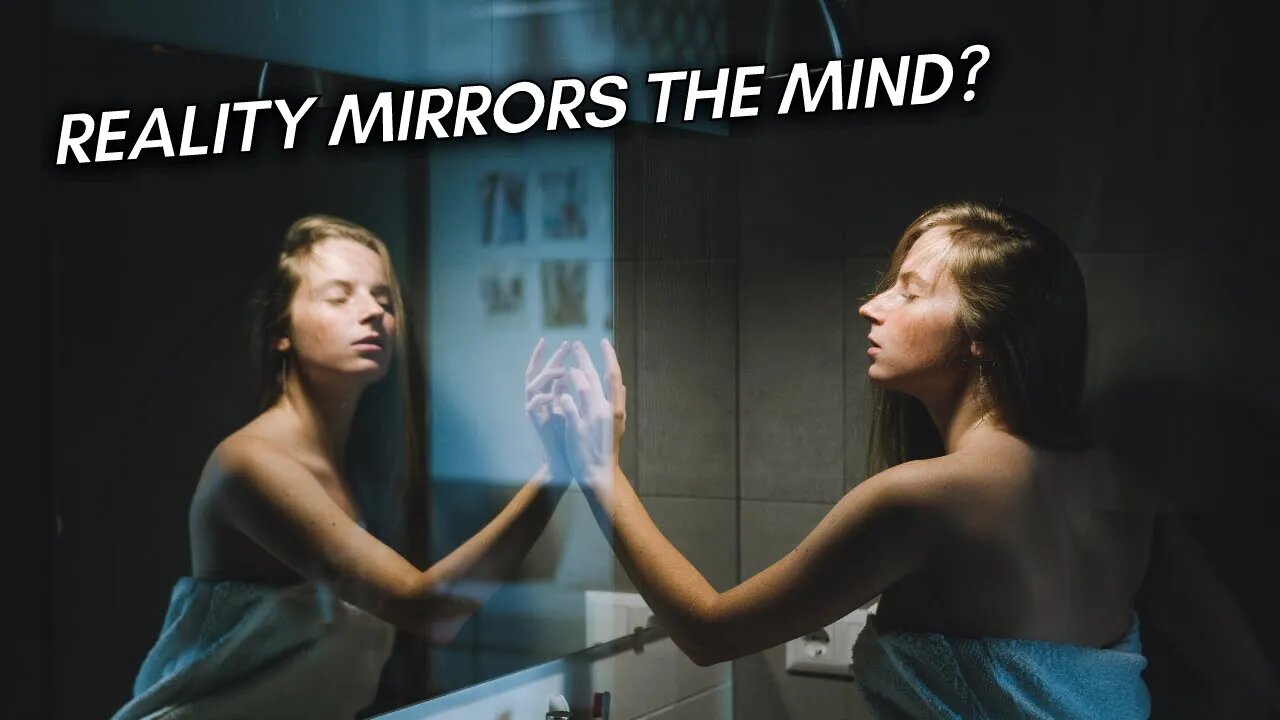 Does Reality Mirror the Mind?