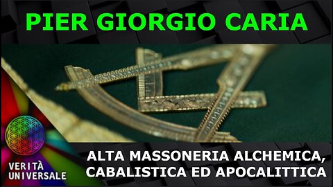 Pier Giorgio Caria - Alta massoneria alchemica, cabalistica ed apocalittica