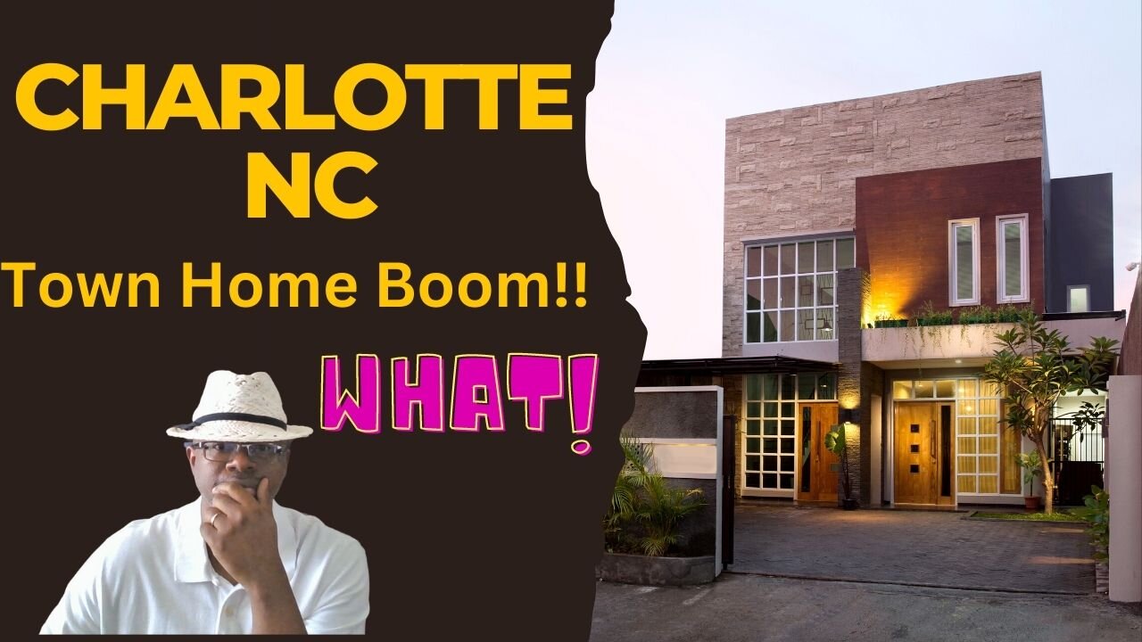 The Charlotte Town Home Boom: Everything You Need To Know!