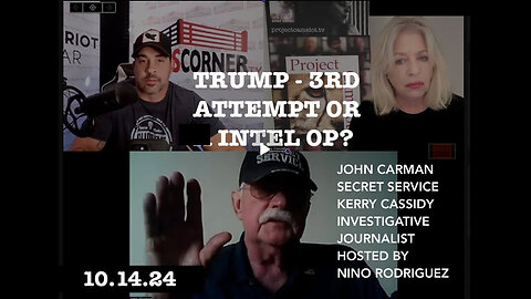TRUMP: 3RD ATTEMPT OR INTEL OP? HOSTED BY NINO RODRIGUEZ WITH KERRY CASSIDY AND JOHN CARMAN