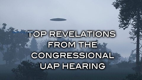 Top Revelations From the Congressional UAP Hearing