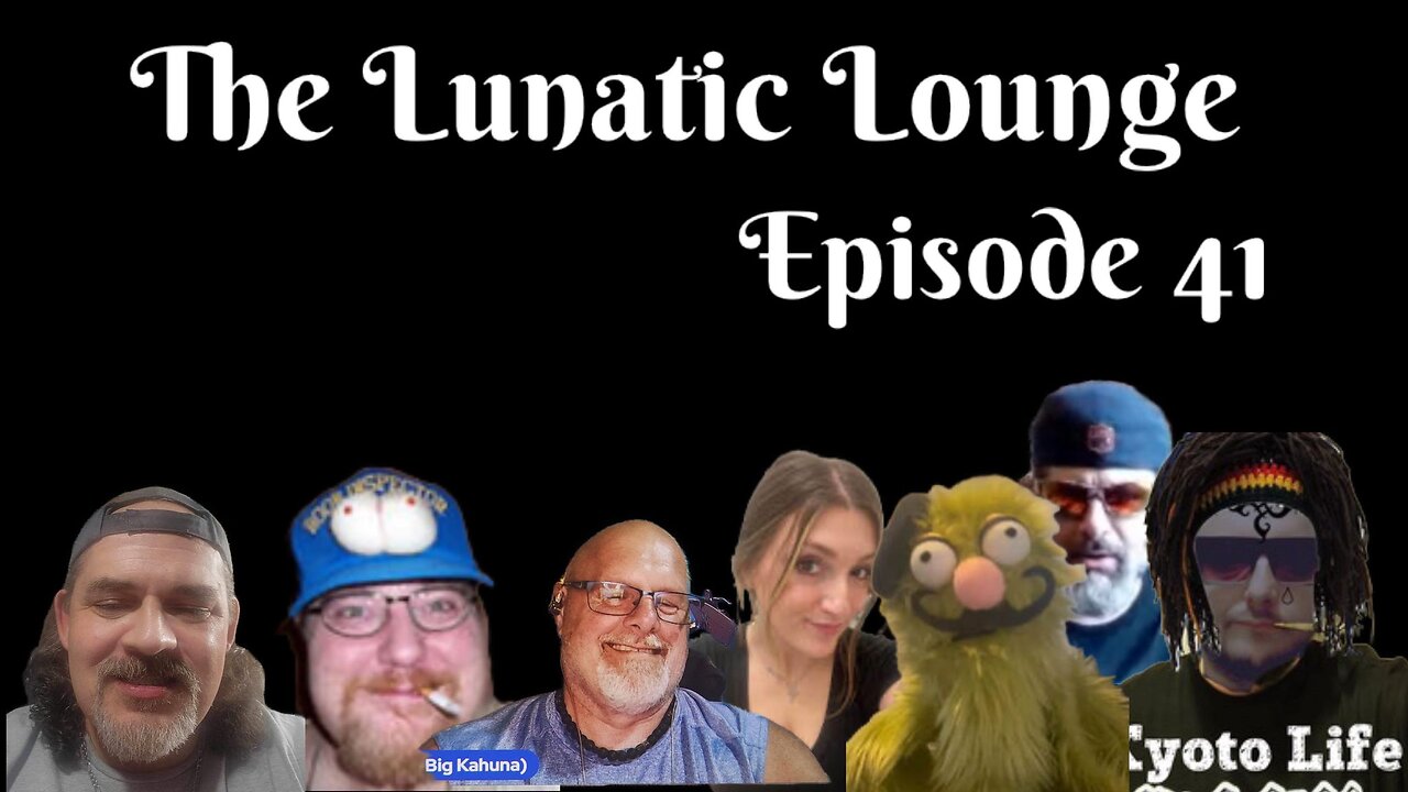 The Lunatic Lounge: Episode 41