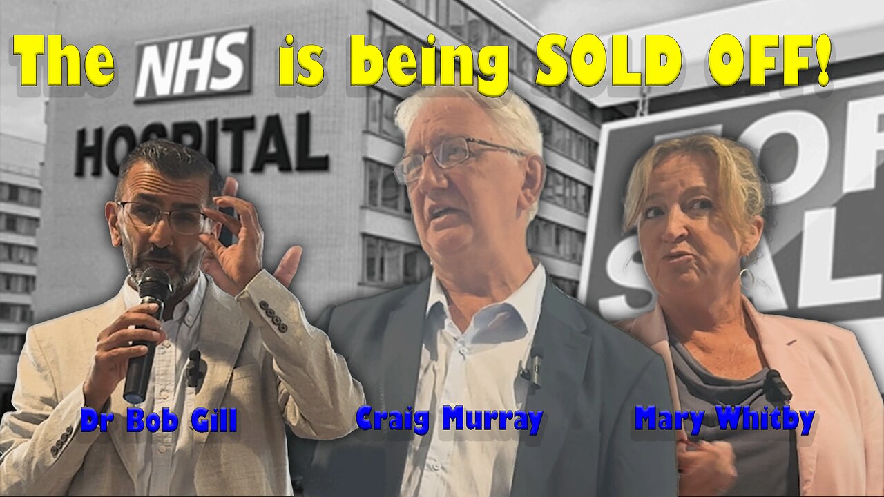 Craig Murray, Dr Bob Gill and Mary Whitby and the gutting of the NHS