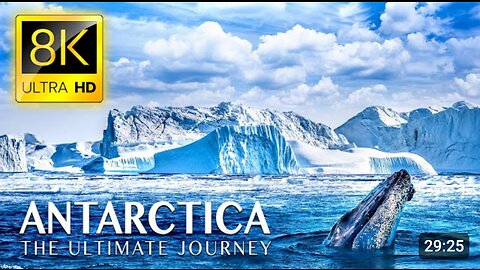 Antarctica the Ultimate Journey in 8k Ultra HD Video