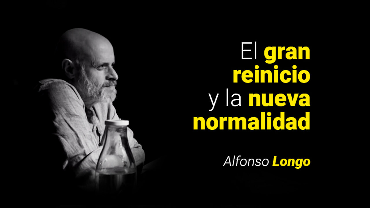 La Ingeniería Social de El GRAN REINICIO y la nueva normalidad - por el Ingeniero Alfonso Longo
