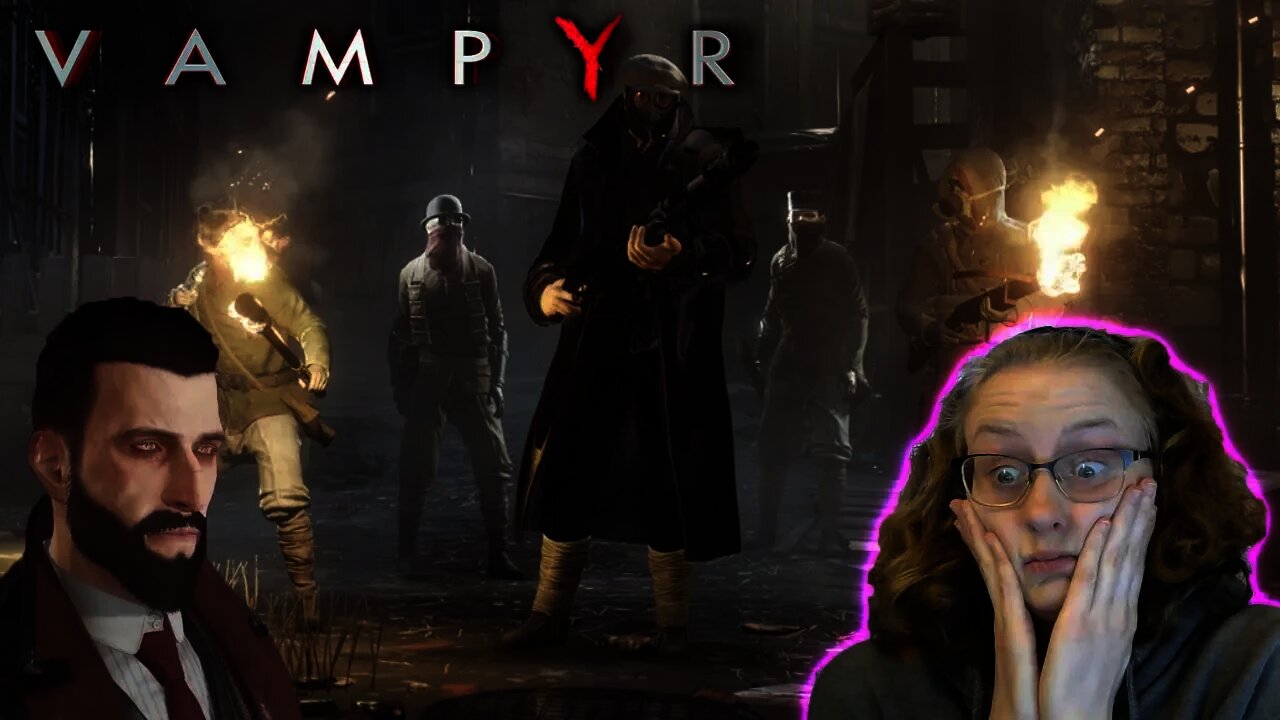 Got A Lot of Enemies!!!: Vampyr #25