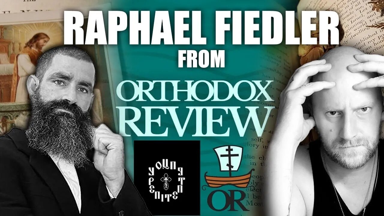 Raphael Fiedler from Orthodox Review