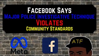 Facebook Says Major Police Investigative Technique Violates Community Standards