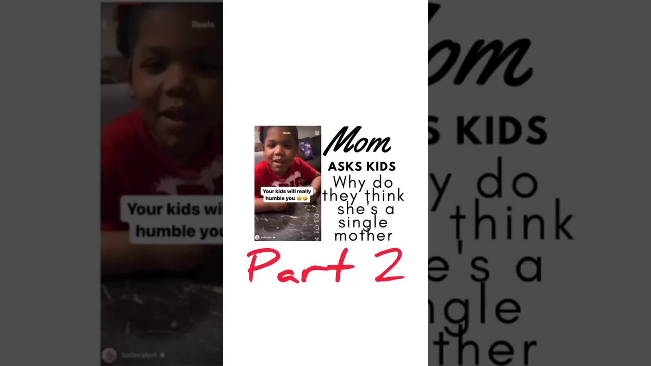 Mother asks 3 kids why they think she's a single mother part 2