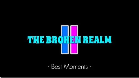 The Broken Realm 2 Funniest Moments Compilation