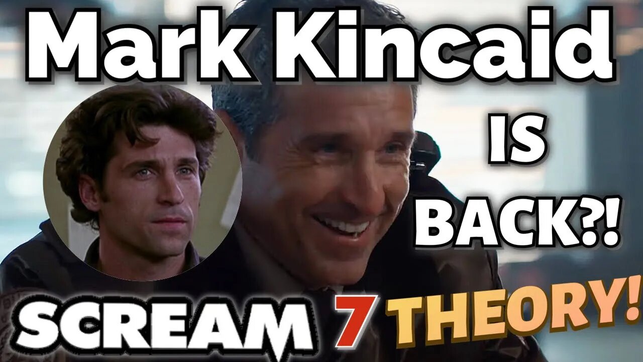 Scream 7 THEORY - Detective Mark Kincaid Returns - Patrick Dempsey Sexiest Man Alive