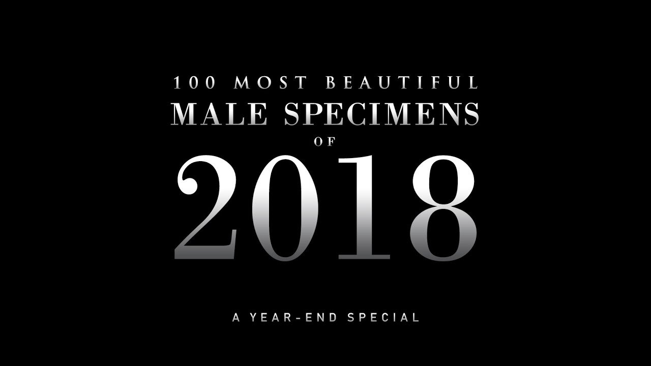 100 Most Beautiful Male Specimens of 2018 | Year-End Special