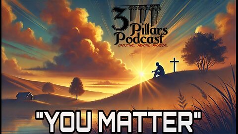 "YOU MATTER" | Ep. 35, Season 5
