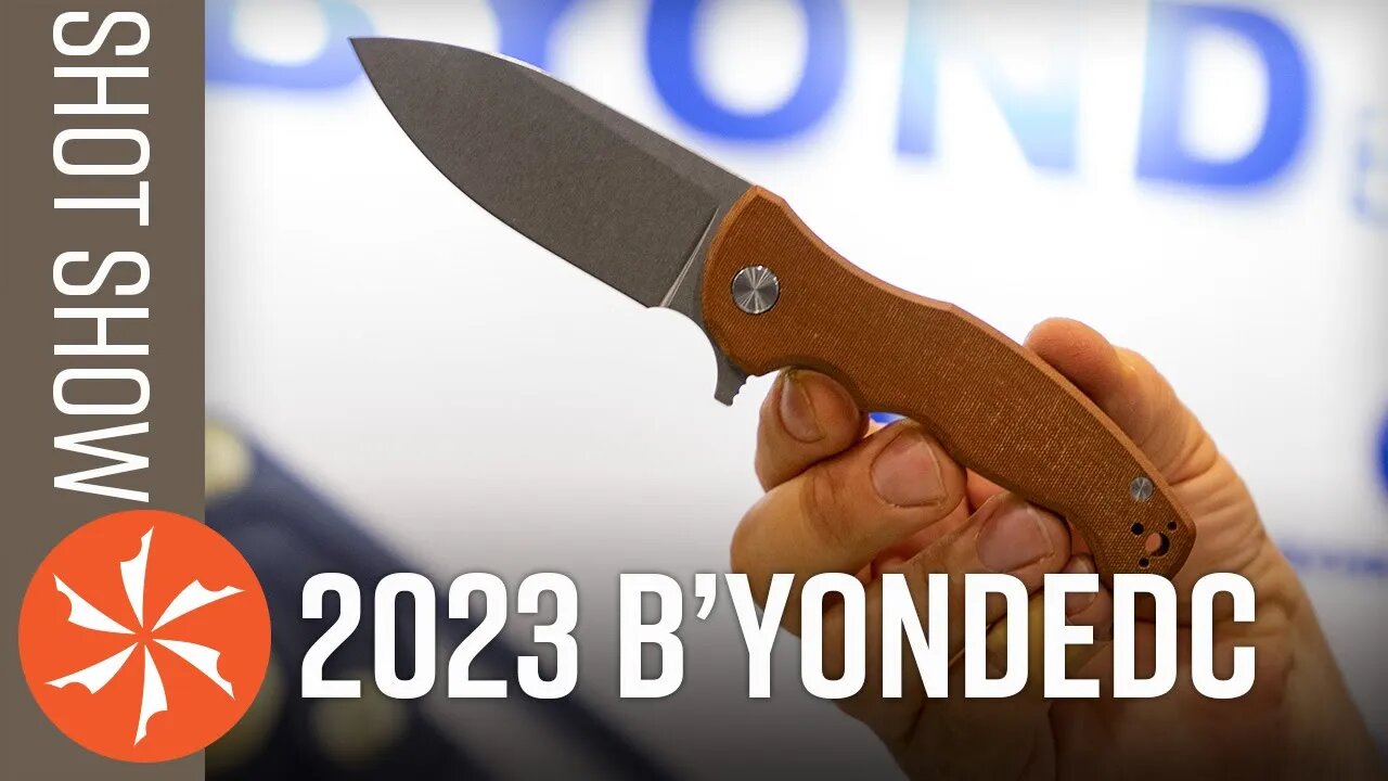 New B'yondEDC Knives at SHOT Show 2023 - KnifeCenter.com