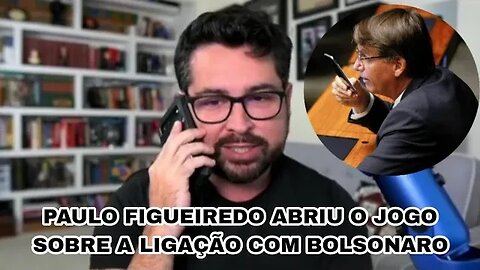 Paulo Figueiredo abre o jogo sobre a ligação que recebeu de Bolsonaro