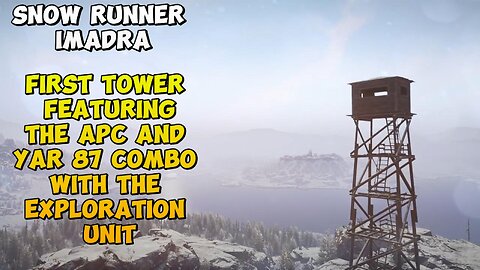 Snow Runner Imadra the First Tower