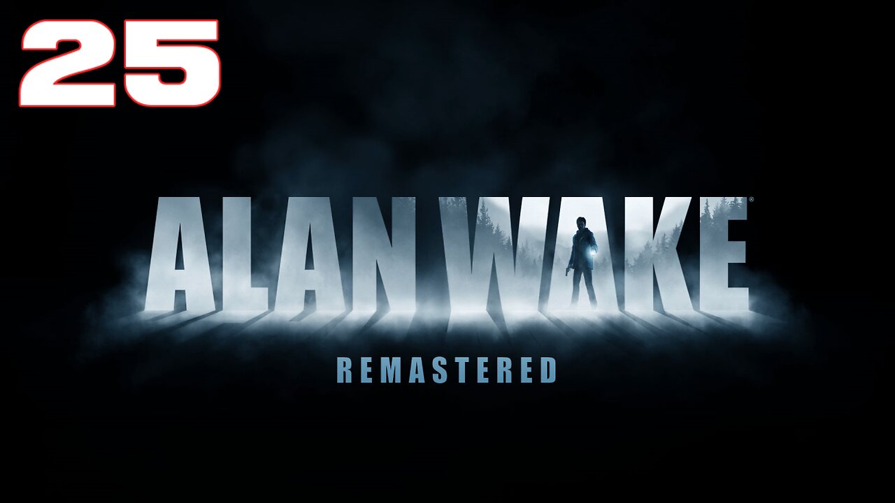 Alan Wake Remastered Part 25