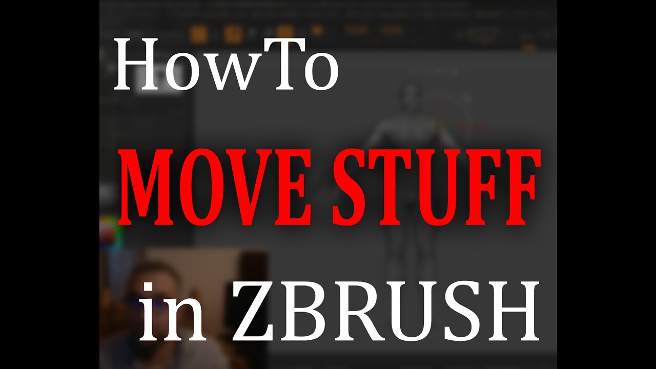 HowTo: Move Stuff in Zbrush