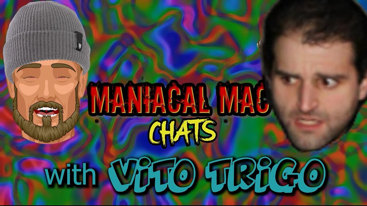 Maniacal Mac Chats With VITO TRIGO Part 7 - EATING MISS CAMPBELL & UPCOMMING PROJECTS