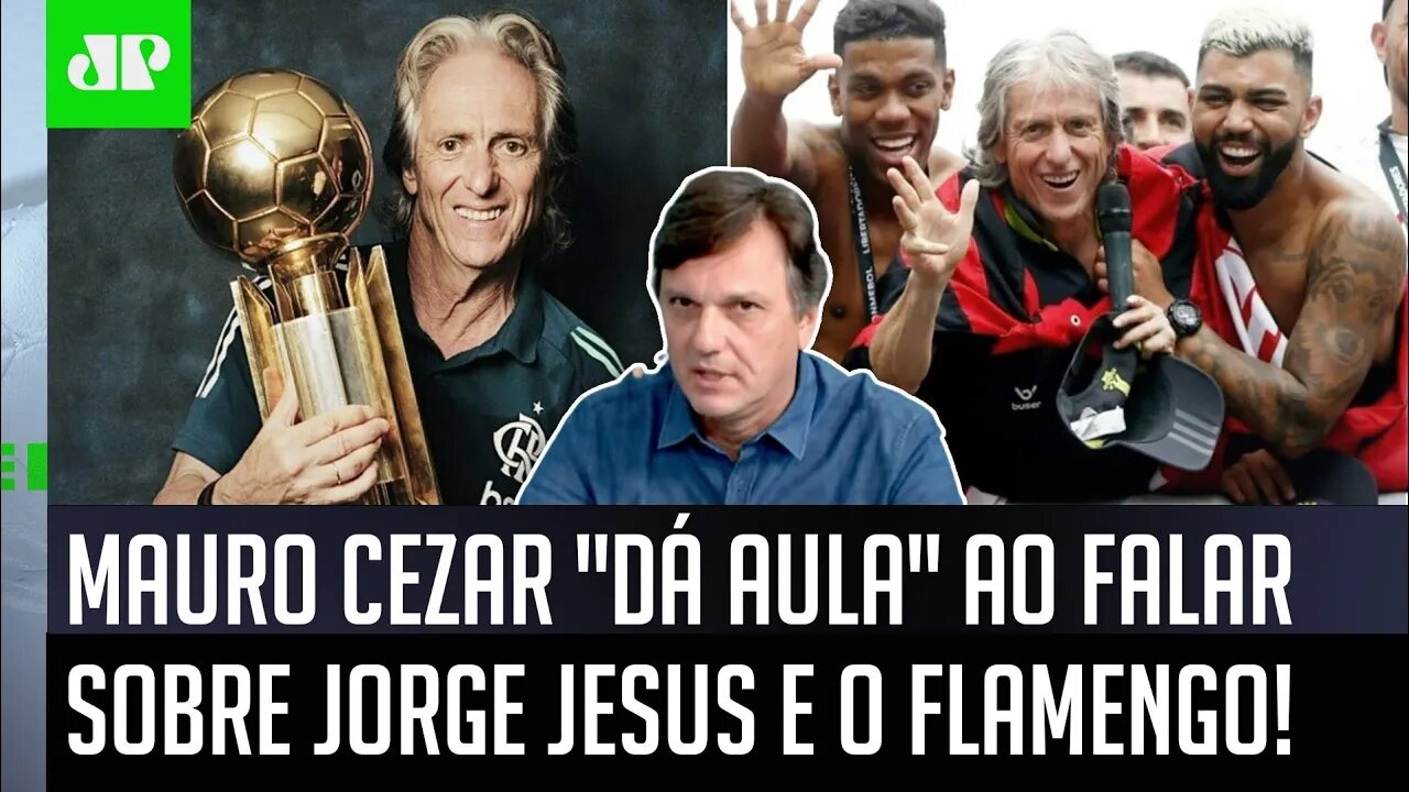 "O Jorge Jesus para mim..." Mauro Cezar DÁ AULA ao falar sobre o ex-técnico do Flamengo!