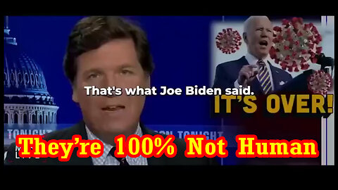 Tucker Carlson Alarms "They’re 100% Not Human"