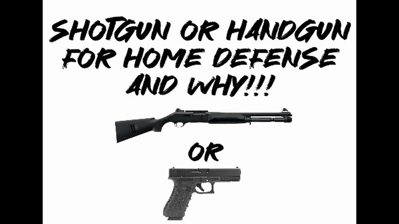 Shotgun or handgun for home defense and why!!!