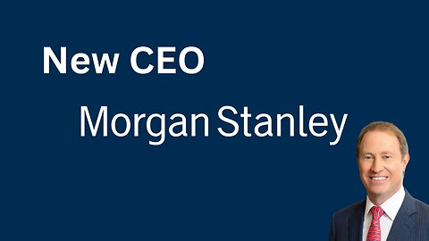 Ted Pick to Lead Morgan Stanley; Gorman Transitions to Executive Chairman"